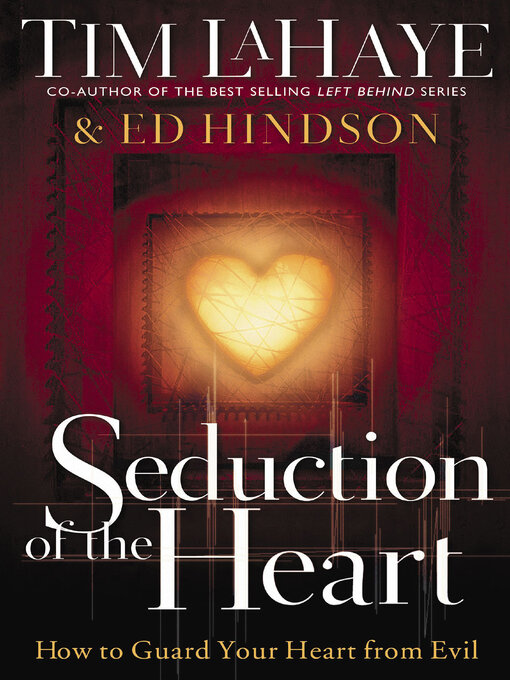 Title details for Seduction of the Heart by Tim LaHaye - Available